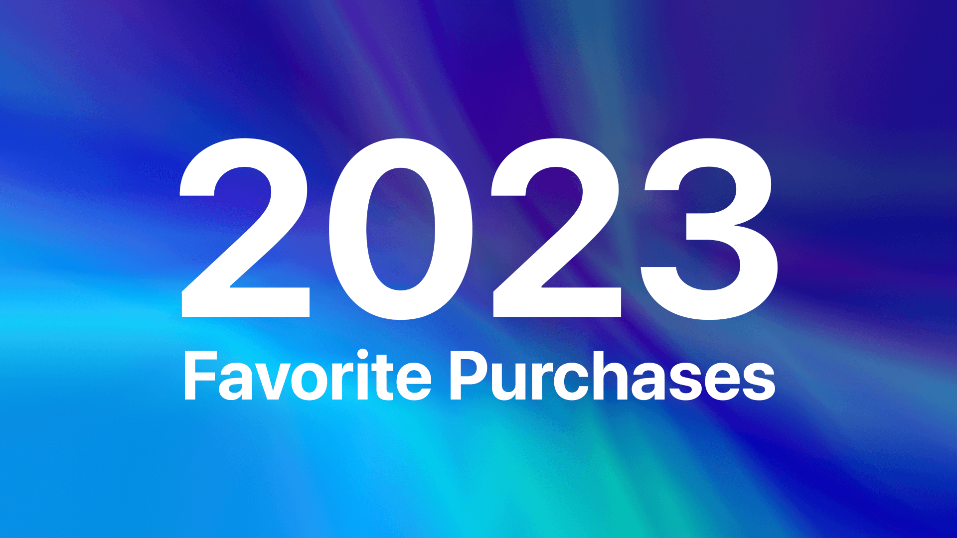Cover Image for My Favorite Purchases of 2023
